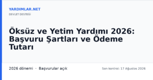 Öksüz ve Yetim Yardımı 2026: Başvuru Şartları ve Ödeme Tutarı