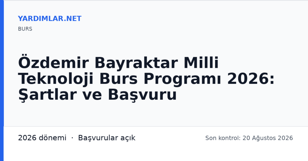 Özdemir Bayraktar Milli Teknoloji Burs Programı 2026: Şartlar ve Başvuru