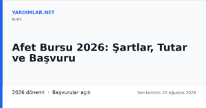 Afet Bursu 2026: Şartlar, Tutar ve Başvuru