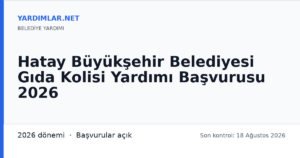 Hatay Büyükşehir Belediyesi Gıda Kolisi Yardımı Başvurusu 2026