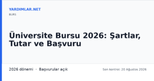 Üniversite Bursu 2026: Şartlar, Tutar ve Başvuru