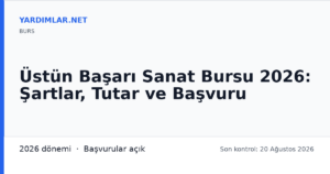 Üstün Başarı Sanat Bursu 2026: Şartlar, Tutar ve Başvuru