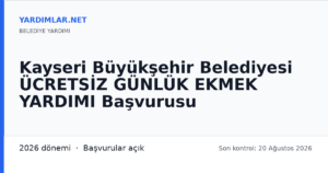 Kayseri Büyükşehir Belediyesi ÜCRETSİZ GÜNLÜK EKMEK YARDIMI Başvurusu