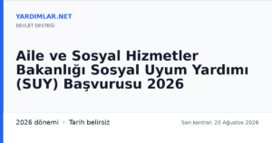 Aile ve Sosyal Hizmetler Bakanlığı Sosyal Uyum Yardımı (SUY) Başvurusu 2026