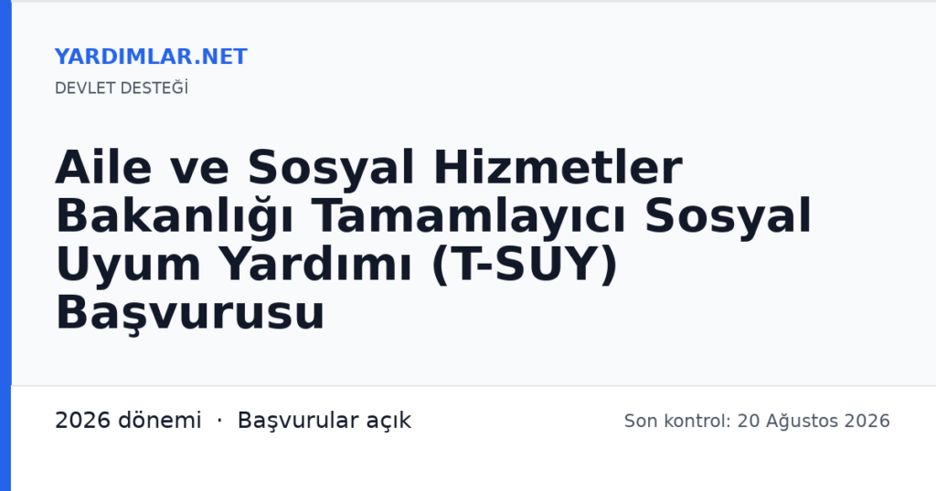 Aile ve Sosyal Hizmetler Bakanlığı Tamamlayıcı Sosyal Uyum Yardımı (T-SUY) Başvurusu