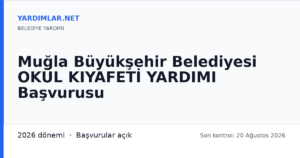 Muğla Büyükşehir Belediyesi OKUL KIYAFETİ YARDIMI Başvurusu