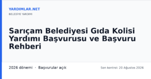 Sarıçam Belediyesi Gıda Kolisi Yardımı Başvurusu ve Başvuru Rehberi