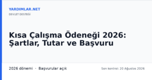 Kısa Çalışma Ödeneği 2026: Şartlar, Tutar ve Başvuru