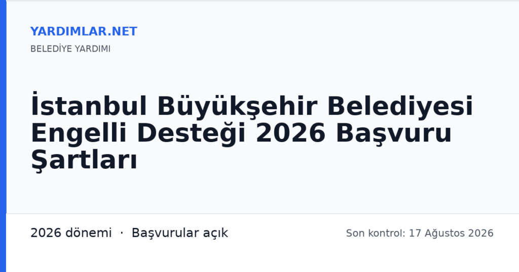 İstanbul Büyükşehir Belediyesi Engelli Desteği 2026 Başvuru Şartları