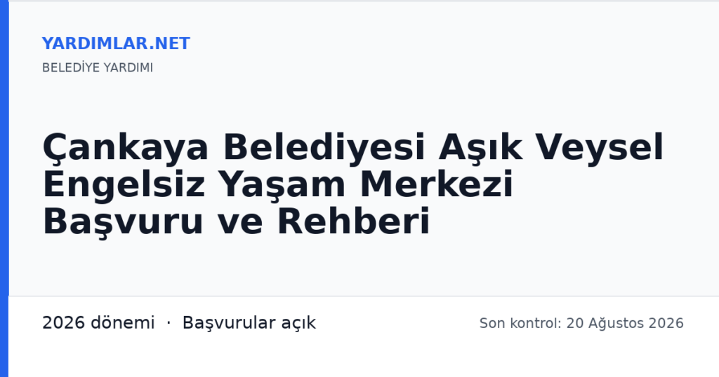 Çankaya Belediyesi Aşık Veysel Engelsiz Yaşam Merkezi Başvuru ve Rehberi