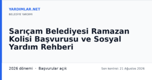 Sarıçam Belediyesi Ramazan Kolisi Başvurusu ve Sosyal Yardım Rehberi