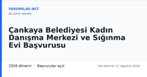 Çankaya Belediyesi Kadın Danışma Merkezi ve Sığınma Evi Başvurusu