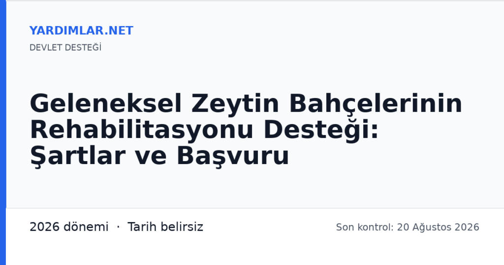 Geleneksel Zeytin Bahçelerinin Rehabilitasyonu Desteği: Şartlar ve Başvuru