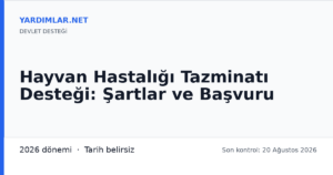 Hayvan Hastalığı Tazminatı Desteği: Şartlar ve Başvuru