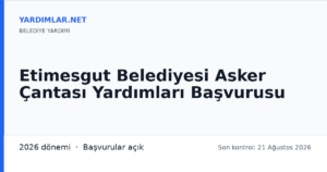 Etimesgut Belediyesi Asker Çantası Yardımları Başvurusu