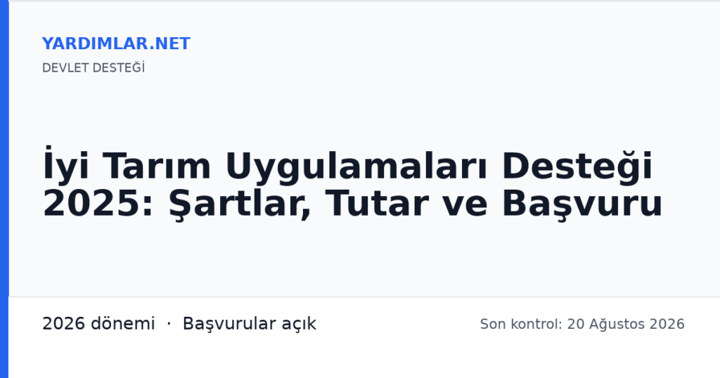 İyi Tarım Uygulamaları Desteği 2025: Şartlar, Tutar ve Başvuru