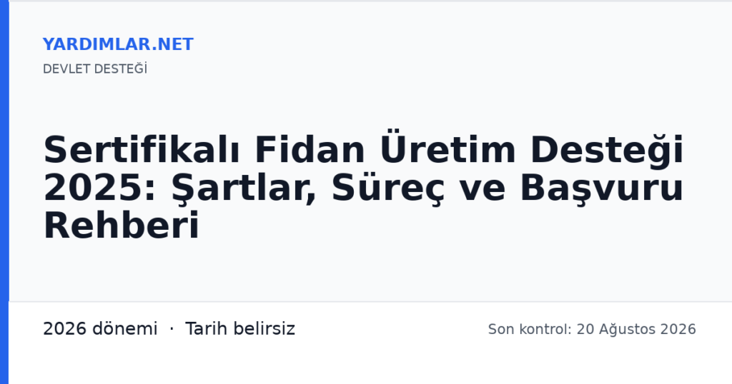Sertifikalı Fidan Üretim Desteği 2025: Şartlar, Süreç ve Başvuru Rehberi