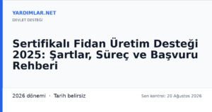 Sertifikalı Fidan Üretim Desteği 2025: Şartlar, Süreç ve Başvuru Rehberi
