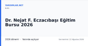 Dr. Nejat F. Eczacıbaşı Eğitim Bursu 2026