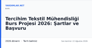 Tercihim Tekstil Mühendisliği Burs Projesi 2026: Şartlar ve Başvuru