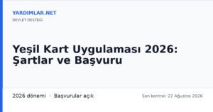 Yeşil Kart Uygulaması 2026: Şartlar ve Başvuru