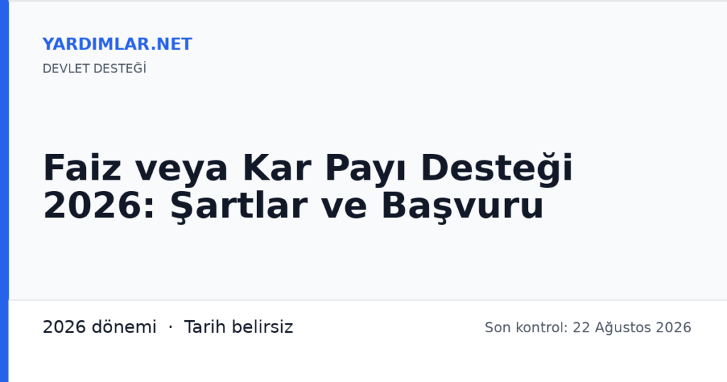 Faiz veya Kar Payı Desteği 2026: Şartlar ve Başvuru