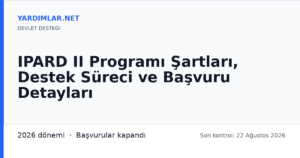 IPARD II Programı Şartları, Destek Süreci ve Başvuru Detayları
