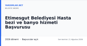 Etimesgut Belediyesi Hasta bezi ve banyo hizmeti Başvurusu