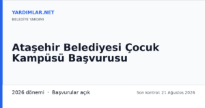 Ataşehir Belediyesi Çocuk Kampüsü Başvurusu