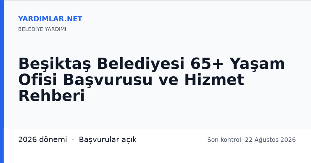 Beşiktaş Belediyesi 65+ Yaşam Ofisi Başvurusu ve Hizmet Rehberi