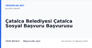 Çatalca Belediyesi Çatalca Sosyal Başvuru Başvurusu