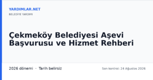Çekmeköy Belediyesi Aşevi Başvurusu ve Hizmet Rehberi