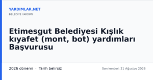 Etimesgut Belediyesi Kışlık kıyafet (mont, bot) yardımları Başvurusu