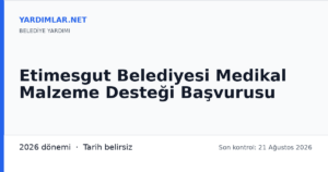 Etimesgut Belediyesi Medikal Malzeme Desteği Başvurusu