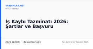 İş Kaybı Tazminatı 2026: Şartlar ve Başvuru