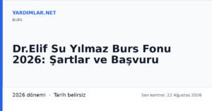 Dr.Elif Su Yılmaz Burs Fonu 2026: Şartlar ve Başvuru