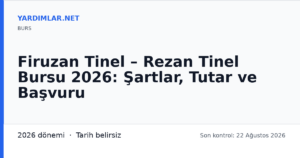 Firuzan Tinel – Rezan Tinel Bursu 2026: Şartlar, Tutar ve Başvuru