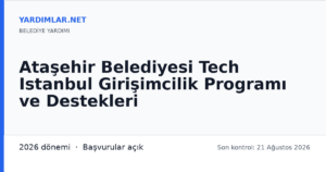 Ataşehir Belediyesi Tech Istanbul Girişimcilik Programı ve Destekleri