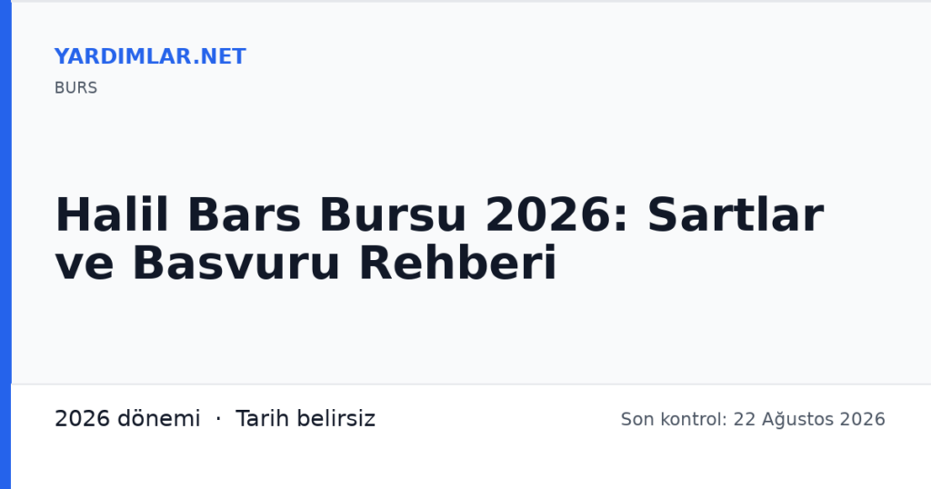 Halil Bars Bursu 2026: Sartlar ve Basvuru Rehberi