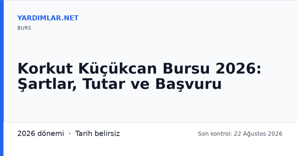 Korkut Küçükcan Bursu 2026: Şartlar, Tutar ve Başvuru
