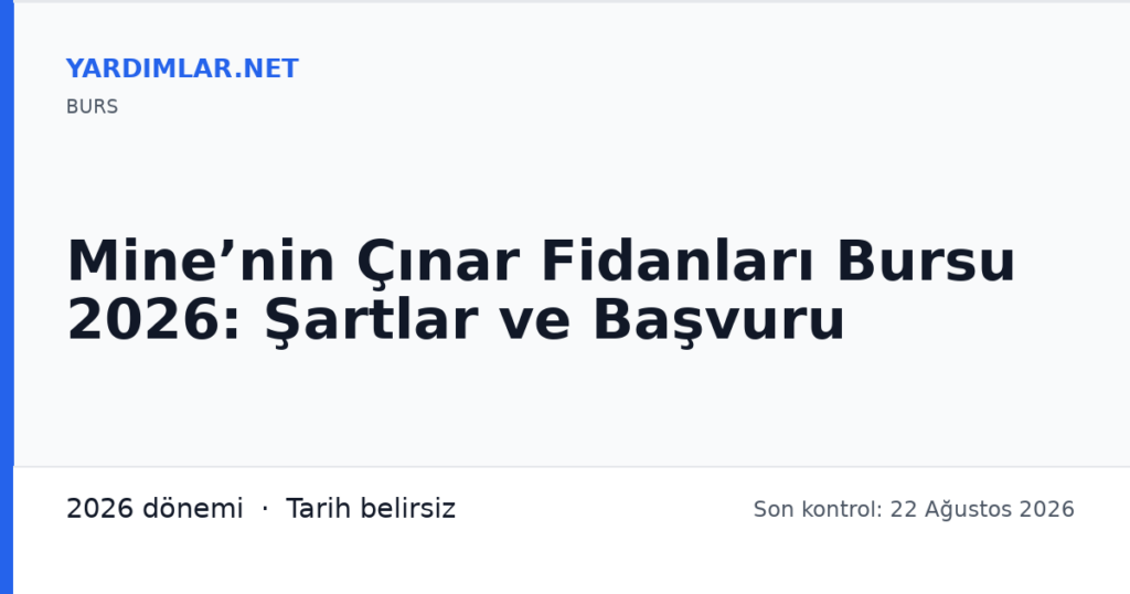 Mine’nin Çınar Fidanları Bursu 2026: Şartlar ve Başvuru