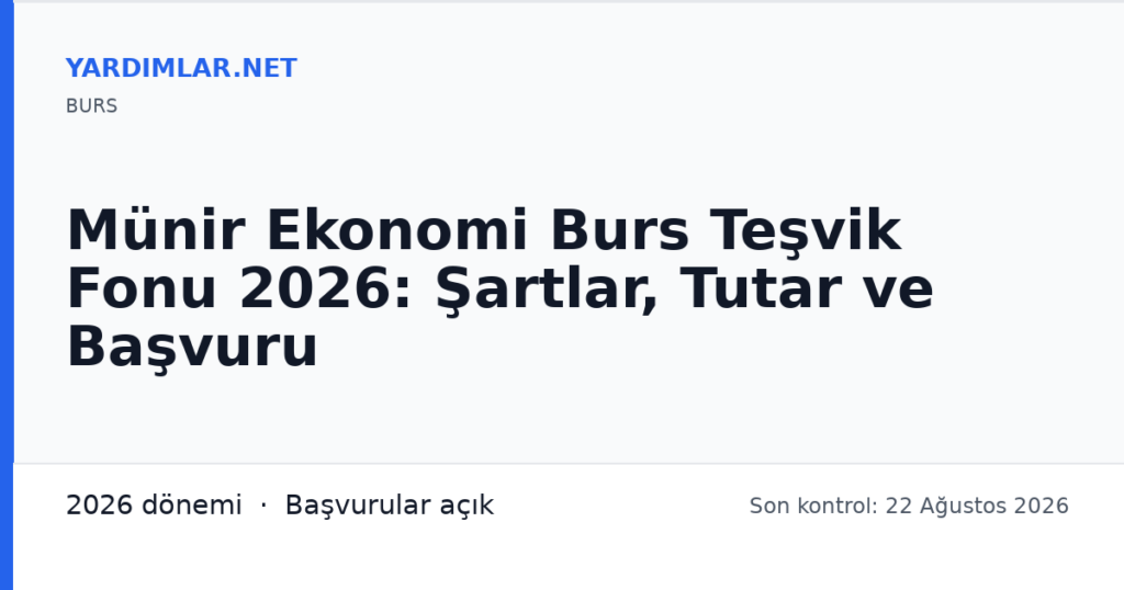 Münir Ekonomi Burs Teşvik Fonu 2026: Şartlar, Tutar ve Başvuru