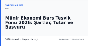 Münir Ekonomi Burs Teşvik Fonu 2026: Şartlar, Tutar ve Başvuru