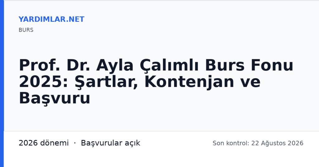 Prof. Dr. Ayla Çalımlı Burs Fonu 2025: Şartlar, Kontenjan ve Başvuru