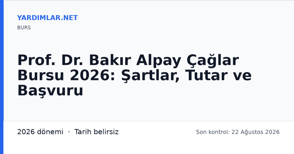 Prof. Dr. Bakır Alpay Çağlar Bursu 2026: Şartlar, Tutar ve Başvuru