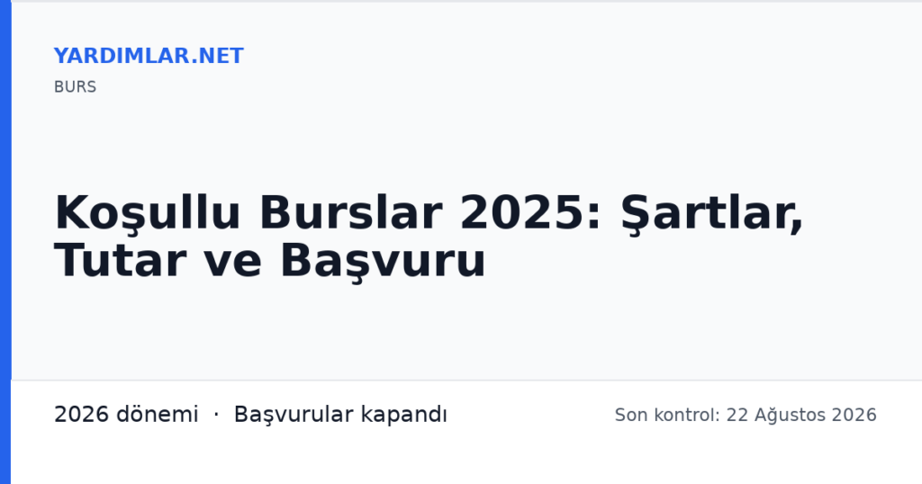 Koşullu Burslar 2025: Şartlar, Tutar ve Başvuru