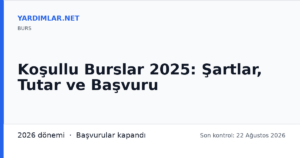 Koşullu Burslar 2025: Şartlar, Tutar ve Başvuru