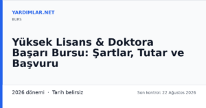 Yüksek Lisans & Doktora Başarı Bursu: Şartlar, Tutar ve Başvuru