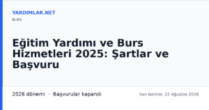 Eğitim Yardımı ve Burs Hizmetleri 2025: Şartlar ve Başvuru