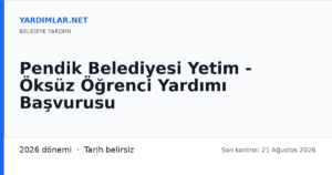 Pendik Belediyesi Yetim - Öksüz Öğrenci Yardımı Başvurusu